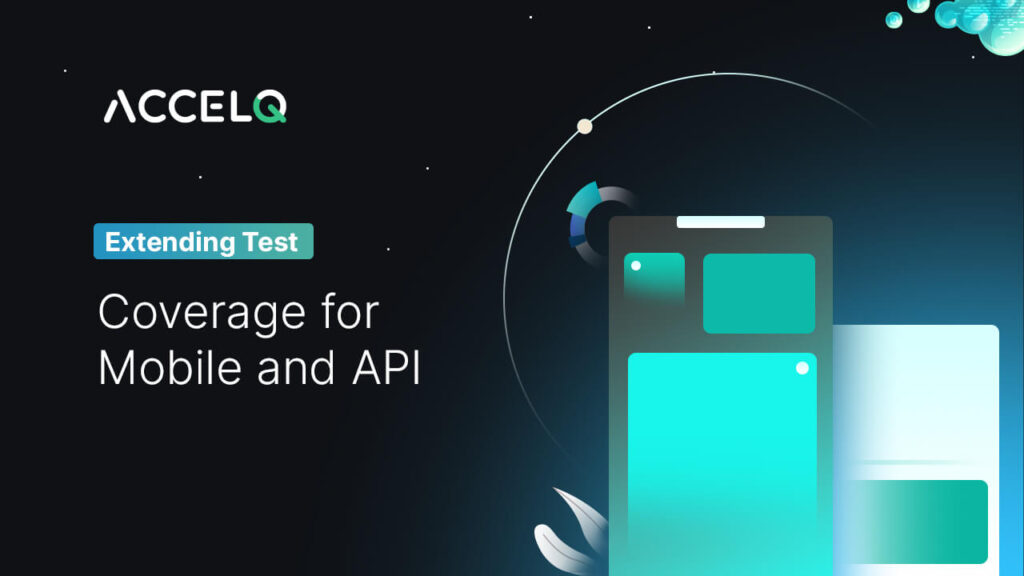 Extending test coverage for mobile and api-ACCELQ