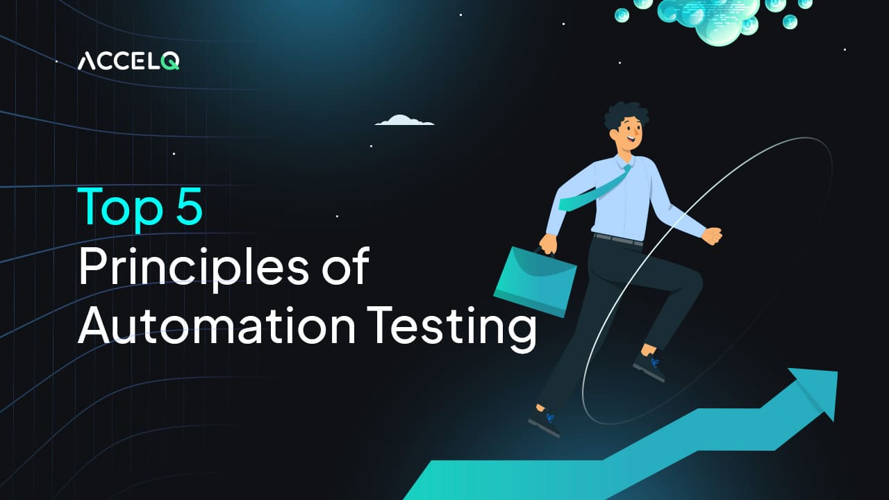 Top 5 Principles of Automation Testing