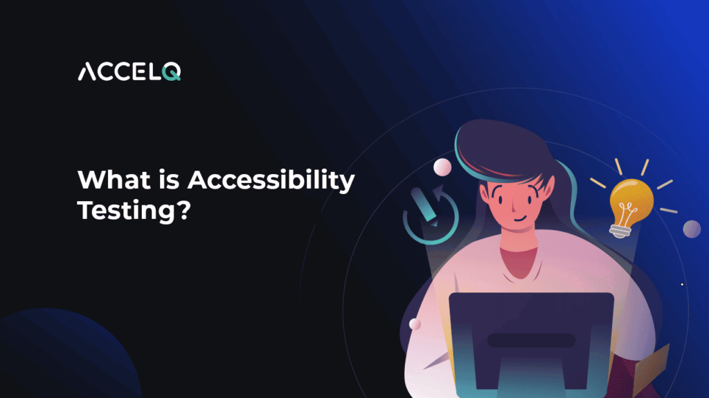 What is Accessibility Testing?