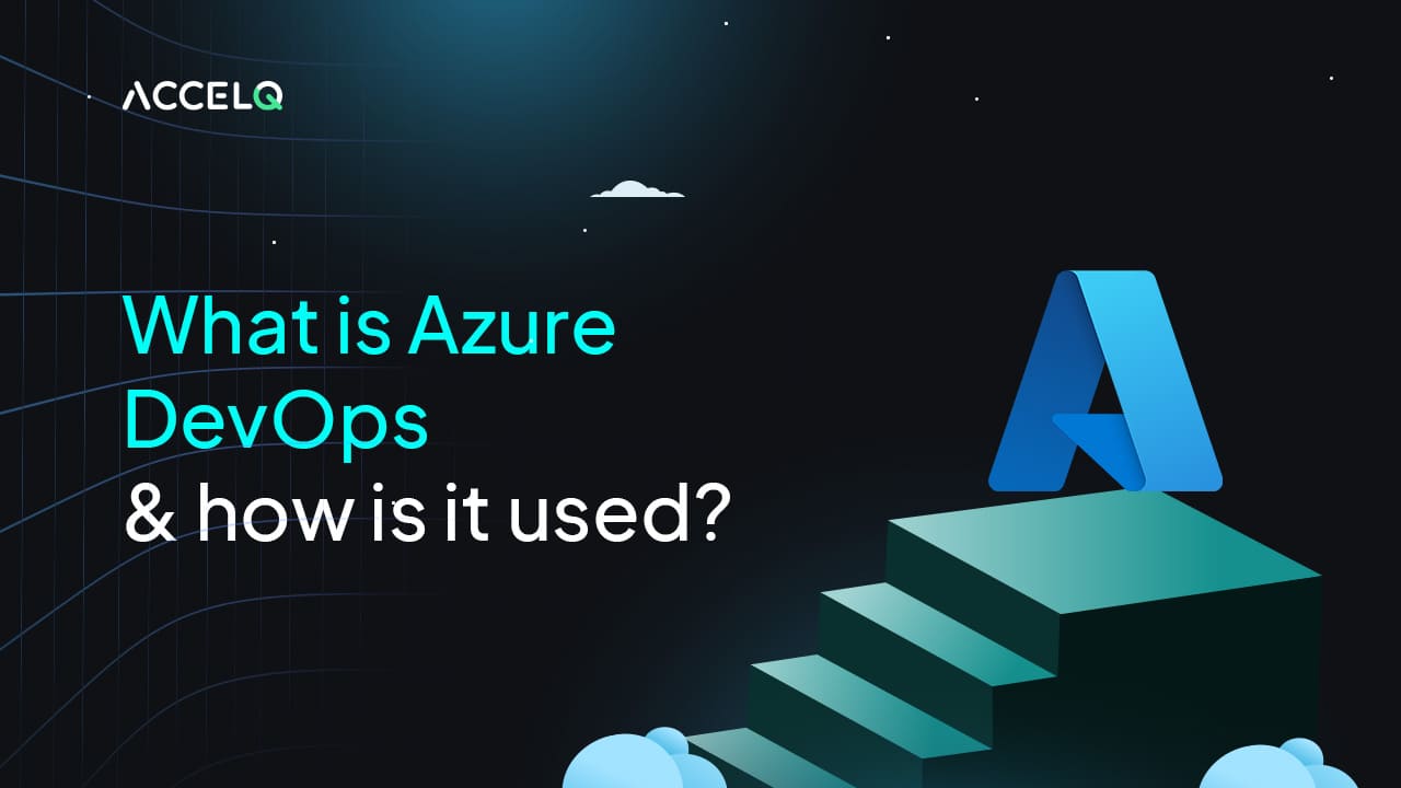 What is Azure DevOps and how is it used? Why automate Azure DevOps?