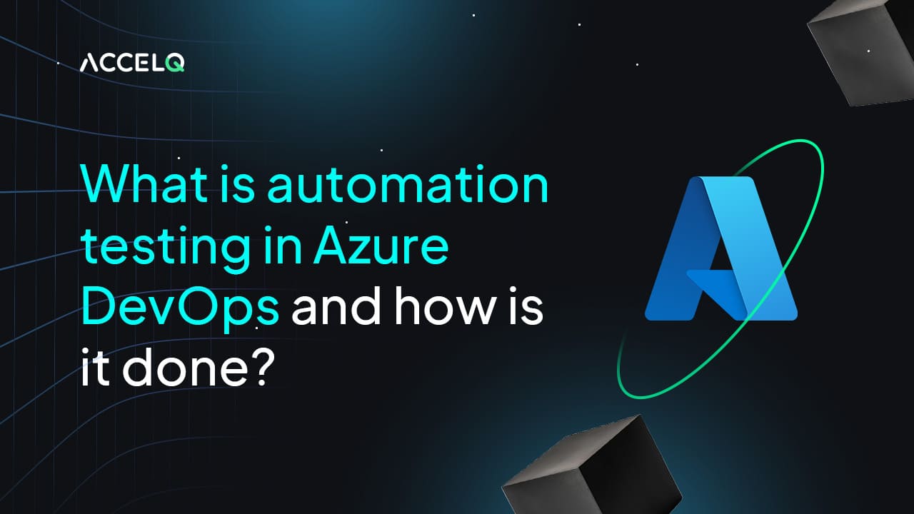 What is automated testing in Azure DevOps and how is it done?