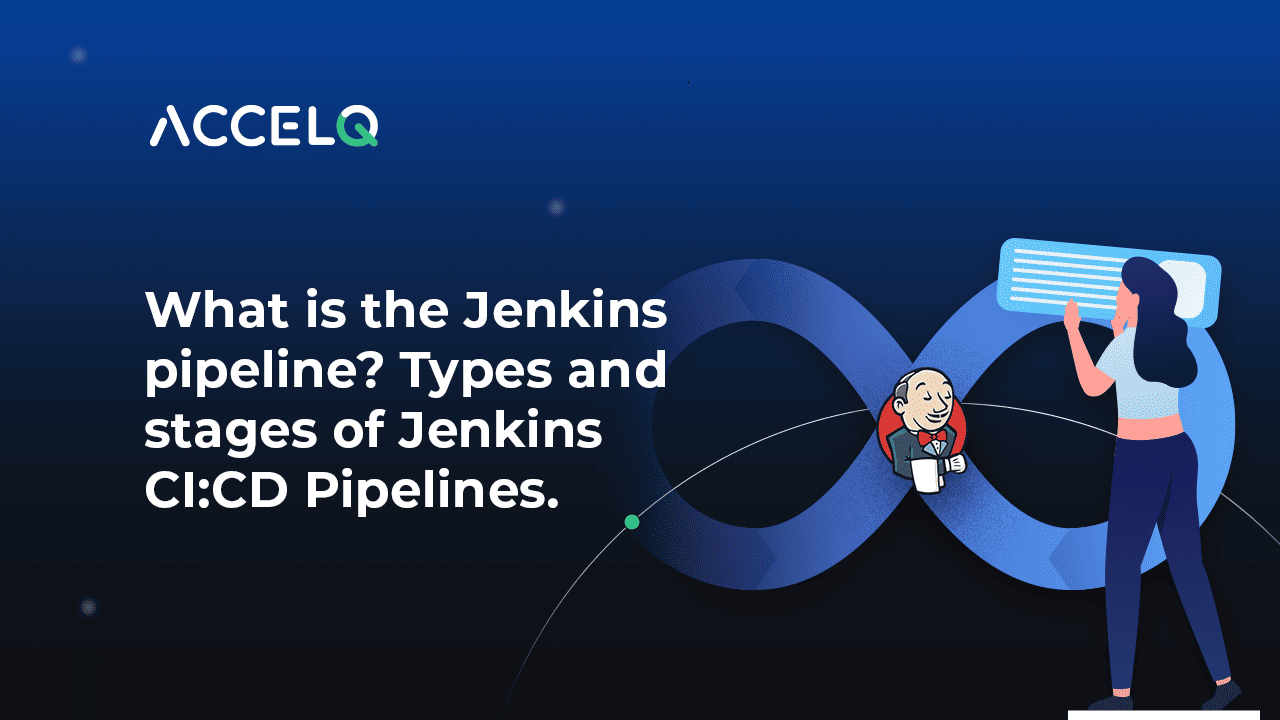 What is Jenkins Pipeline and types of Jenkins CI:CD Pipelines and stages