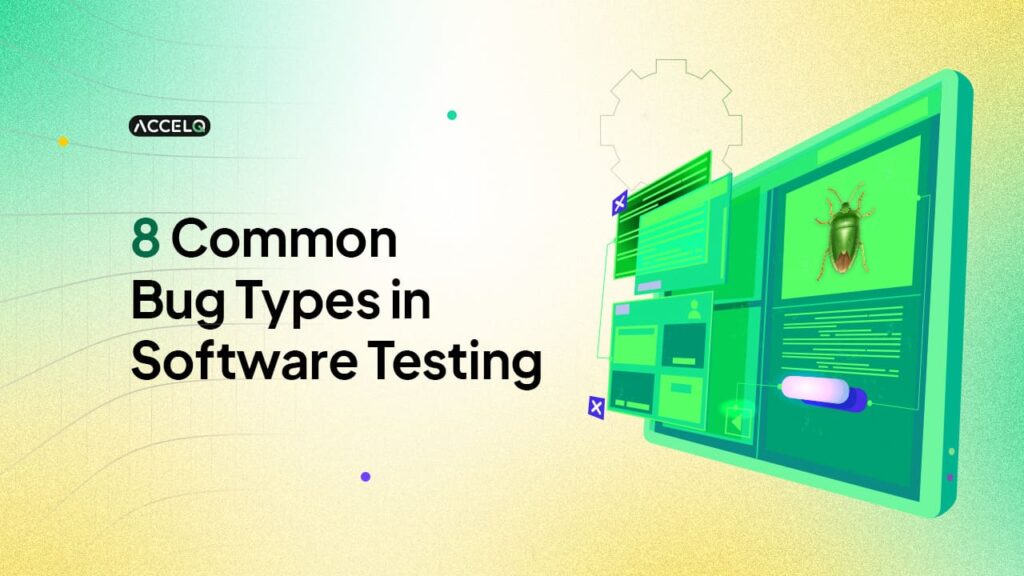 8 Common bug types in software testing