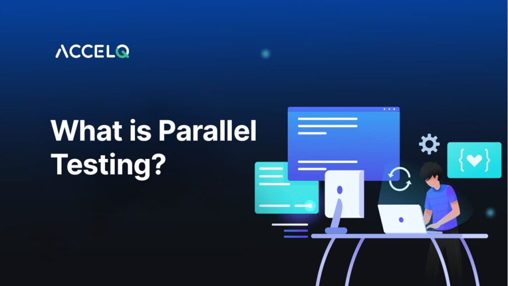 Parallel Testing