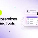 Top 10 Microservices testing tools