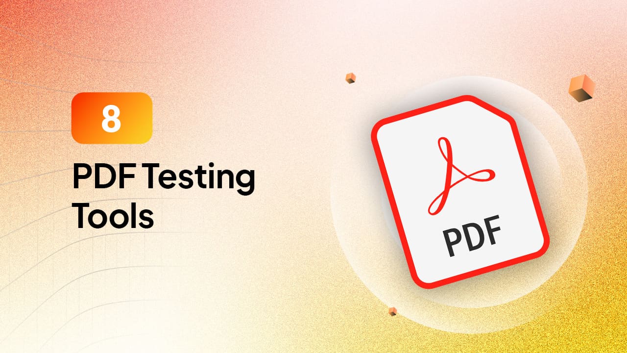 Top 8 PDF Testing Tools in 2025